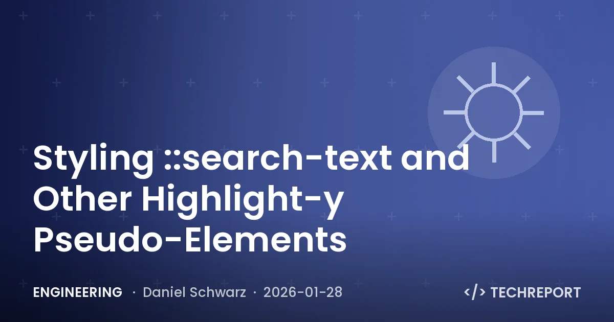 Engineering — Styling ::search-text and Other Highlight-y Pseudo-Elements