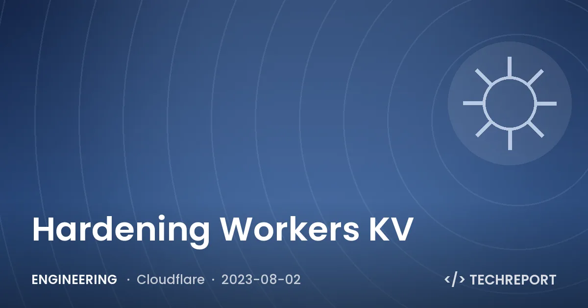 Hardening Workers KV
