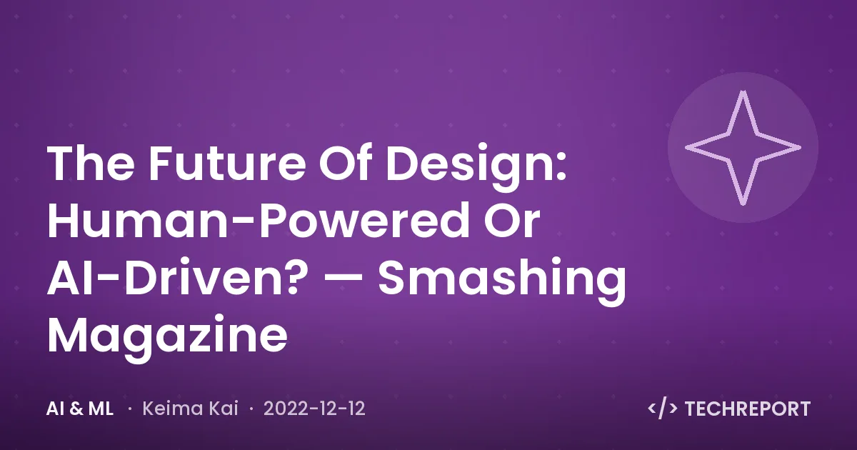 The Future Of Design: Human-Powered Or AI-Driven? — Smashing Magazine