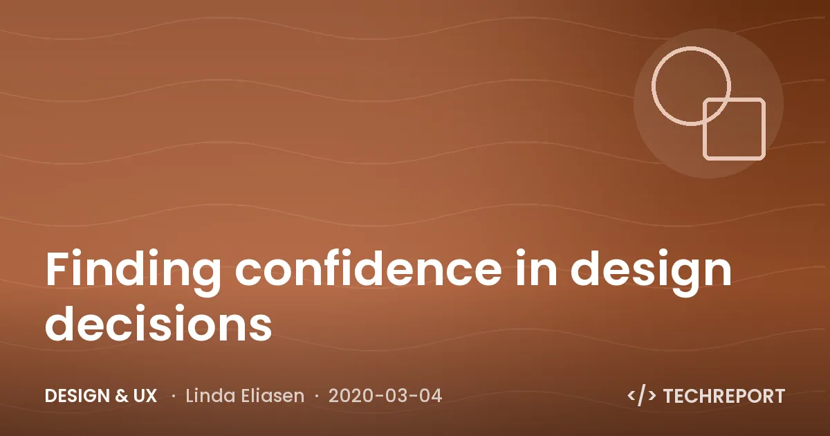 Design & UX — Finding confidence in design decisions