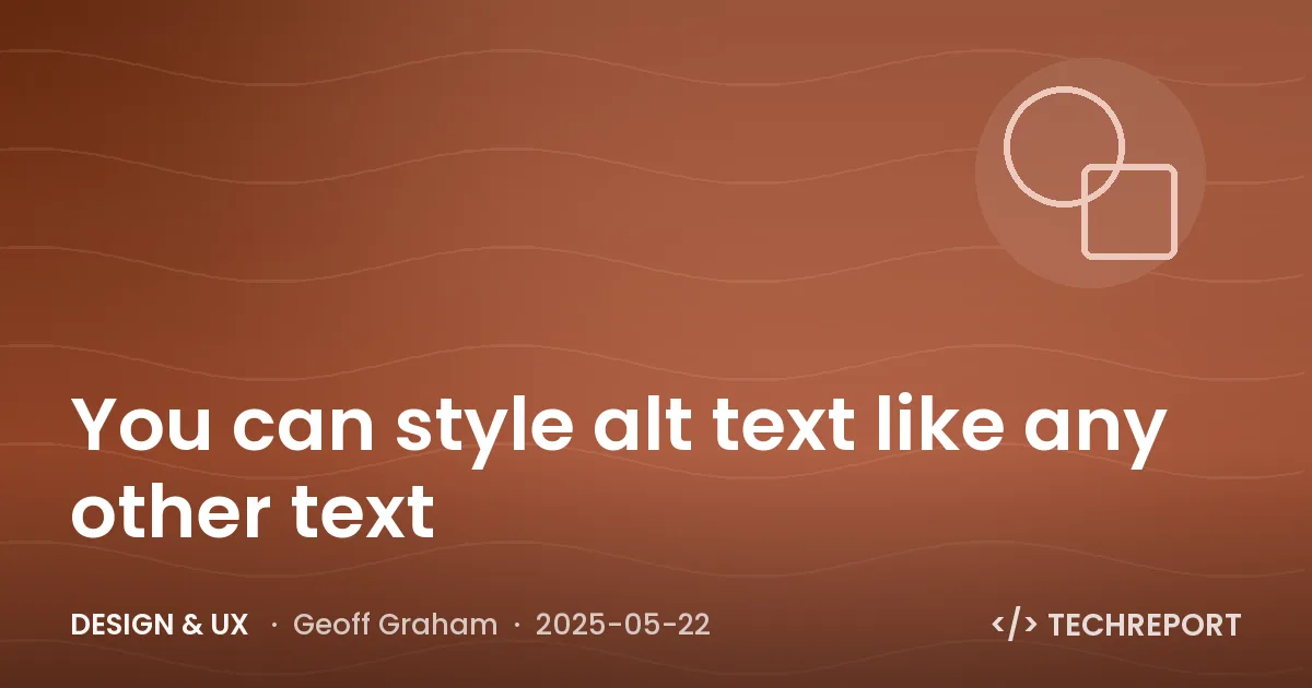 Design & UX — You can style alt text like any other text