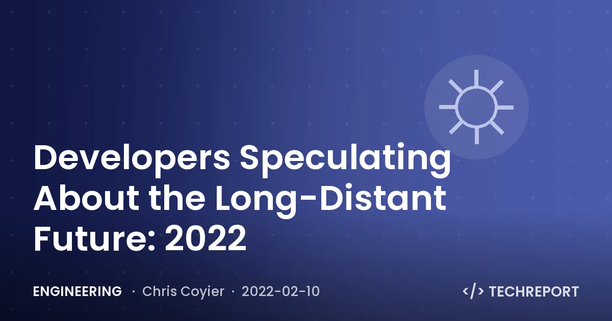 Developers Speculating About the Long-Distant Future: 2022