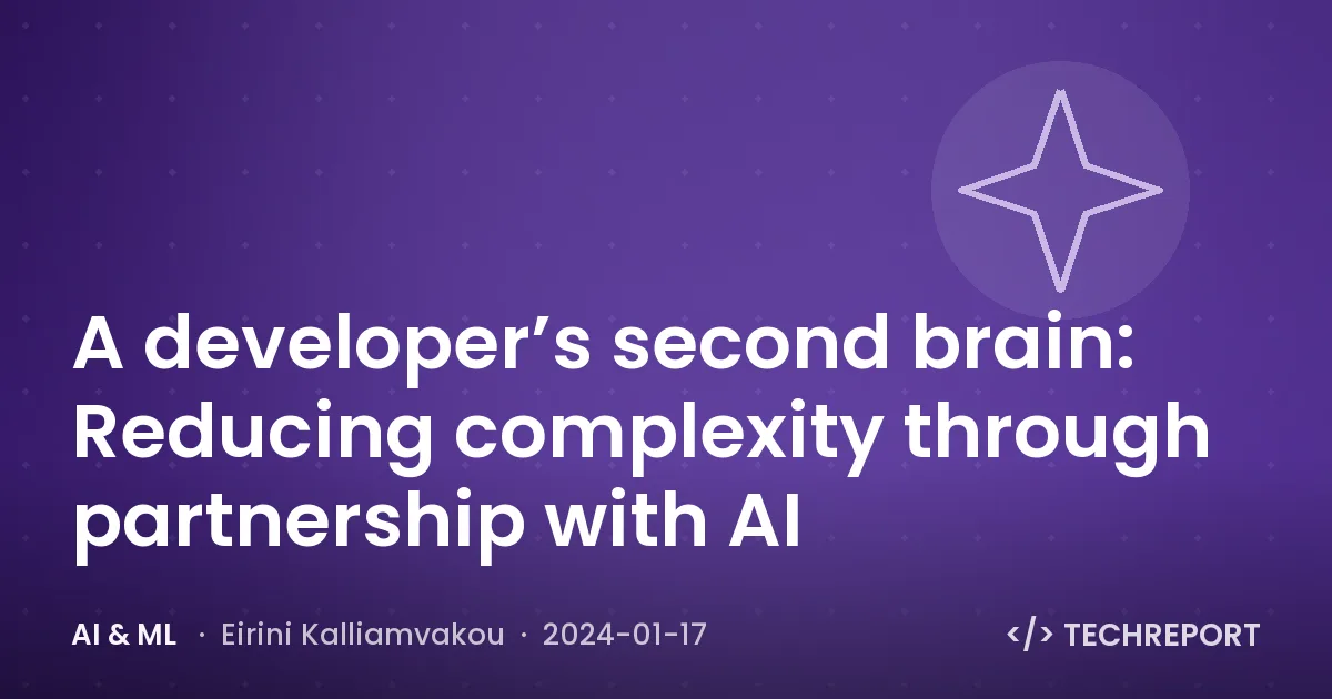 AI & ML — A developer’s second brain: Reducing complexity through partnership with AI
