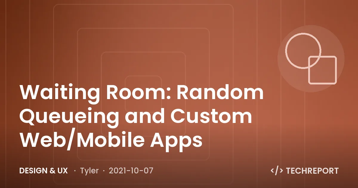 Waiting Room: Random Queueing and Custom Web/Mobile Apps