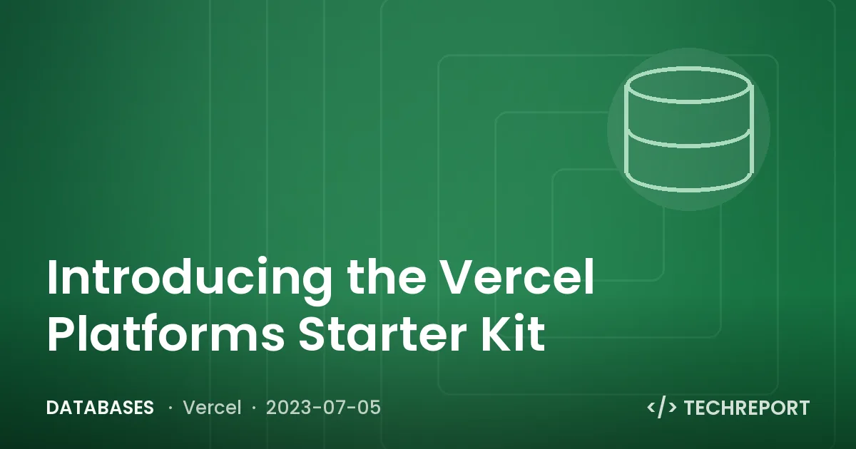 Databases — Introducing the Vercel Platforms Starter Kit