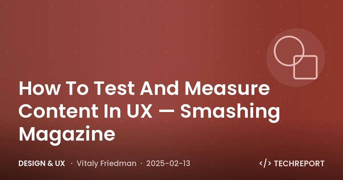 How To Test And Measure Content In UX — Smashing Magazine