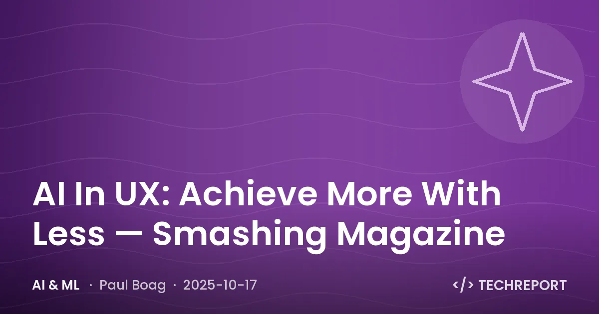 AI In UX: Achieve More With Less — Smashing Magazine