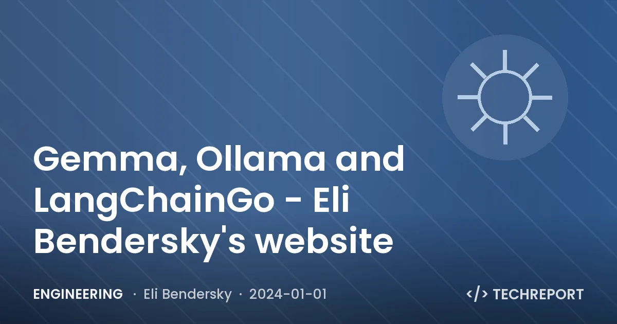 Gemma, Ollama and LangChainGo - Eli Bendersky's website