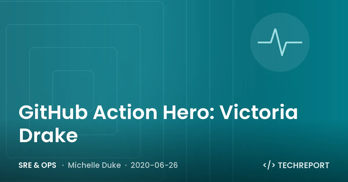 GitHub Action Hero: Victoria Drake