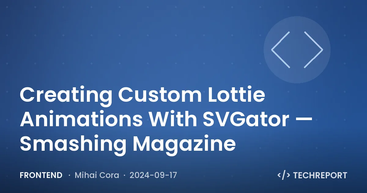 Creating Custom Lottie Animations With SVGator — Smashing Magazine