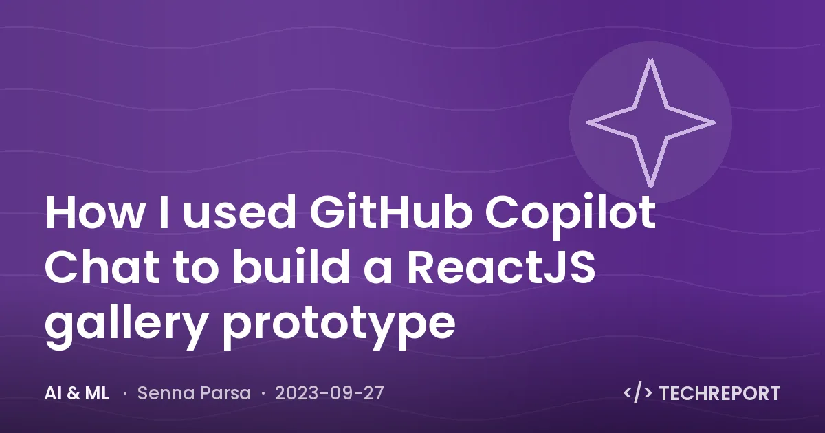 How I used GitHub Copilot Chat to build a ReactJS gallery prototype