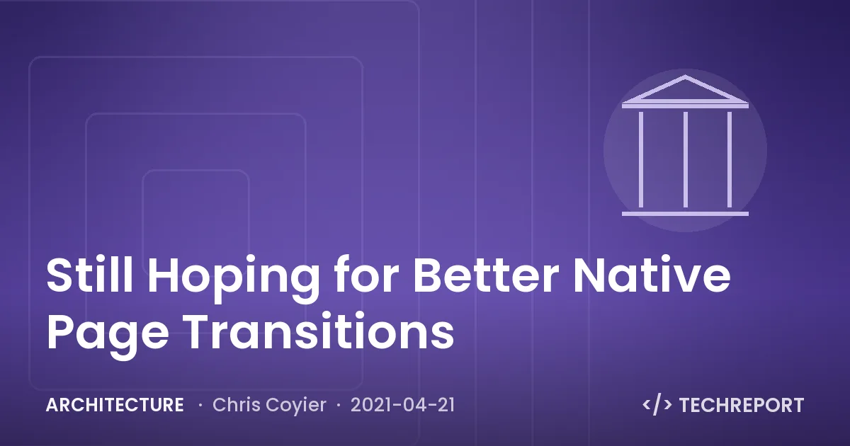 Still Hoping for Better Native Page Transitions