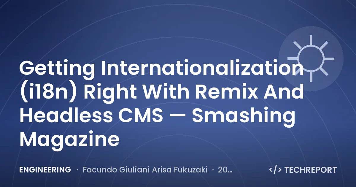 Getting Internationalization (i18n) Right With Remix And Headless CMS — Smashing Magazine
