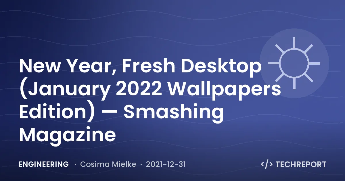 Engineering — New Year, Fresh Desktop (January 2022 Wallpapers Edition) — Smashing Magazine