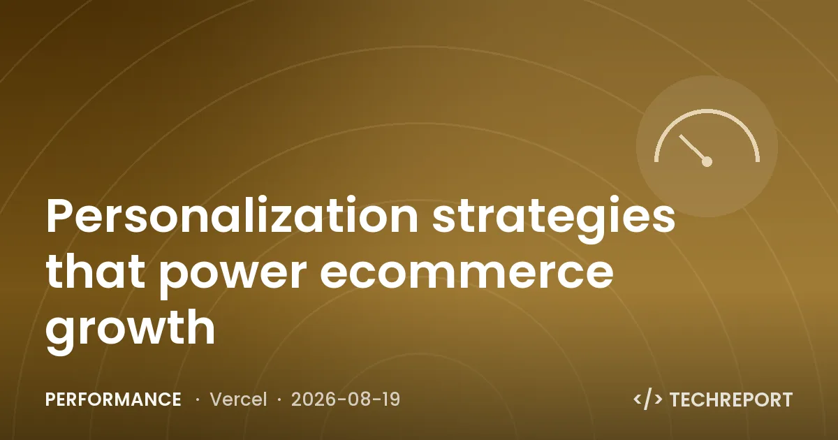 Performance — Personalization strategies that power ecommerce growth