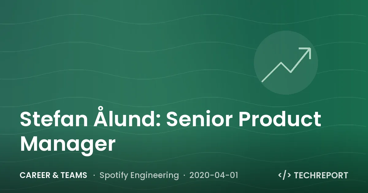 Career & Teams — Stefan Ålund: Senior Product Manager
