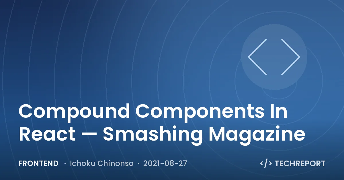 Compound Components In React — Smashing Magazine