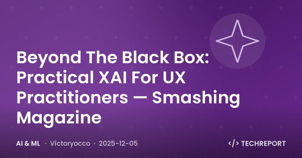 Beyond The Black Box: Practical XAI For UX Practitioners — Smashing Magazine
