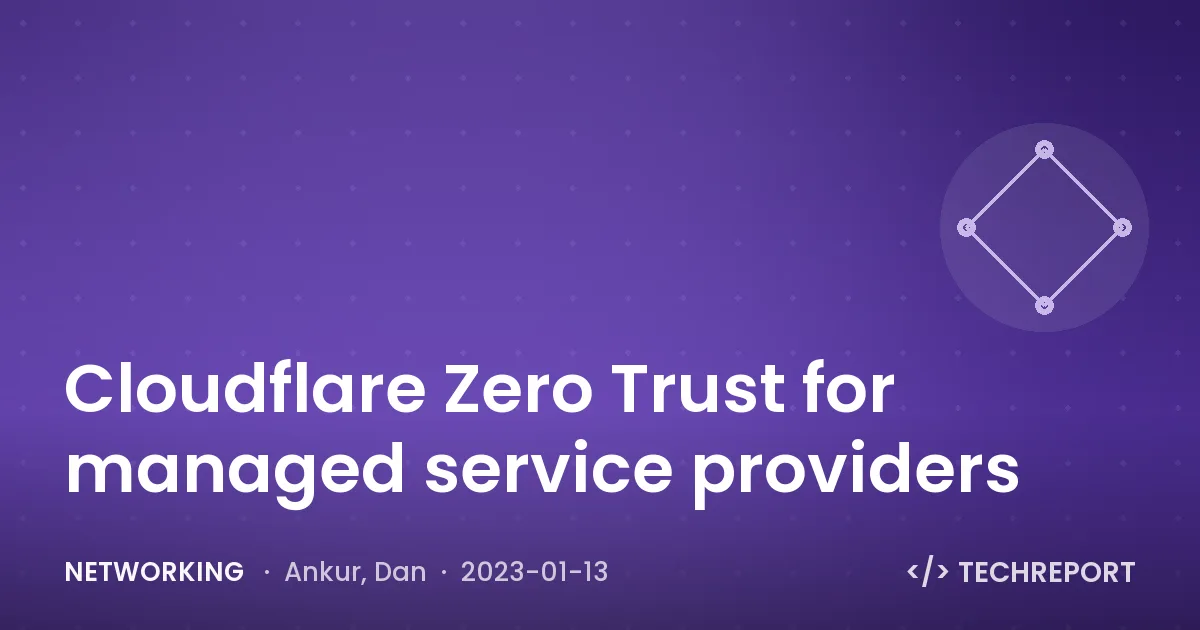 Networking — Cloudflare Zero Trust for managed service providers