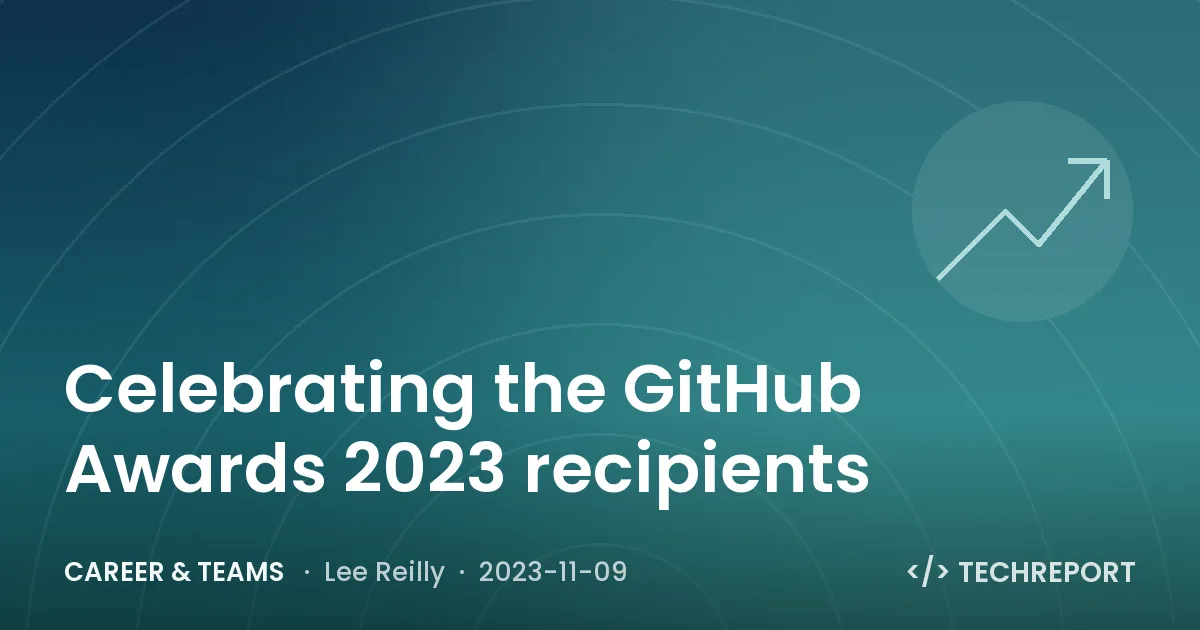 Celebrating the GitHub Awards 2023 recipients đ