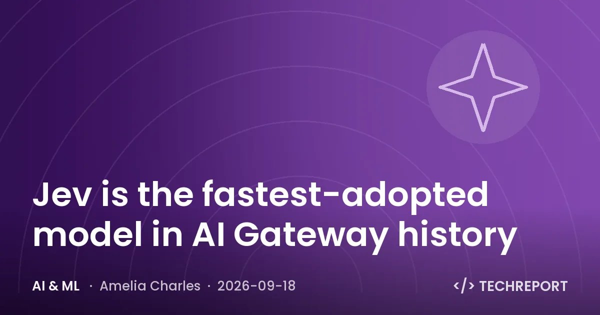 Jev is the fastest-adopted model in AI Gateway history