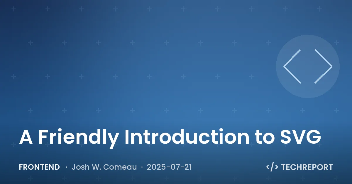 A Friendly Introduction to SVG