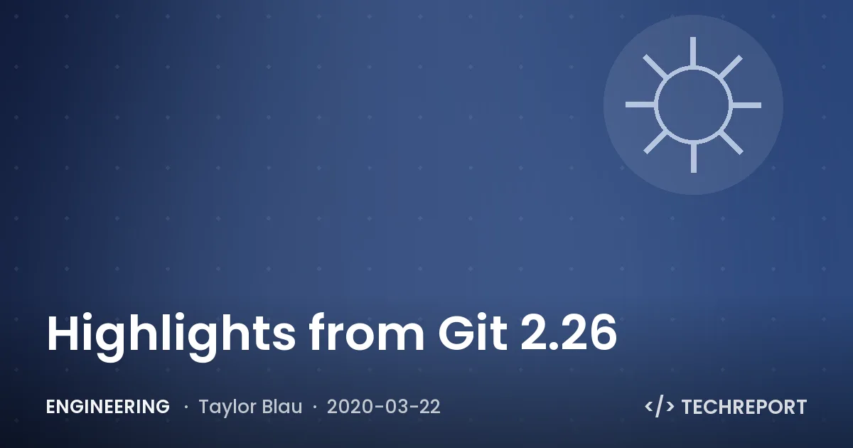 Highlights from Git 2.26