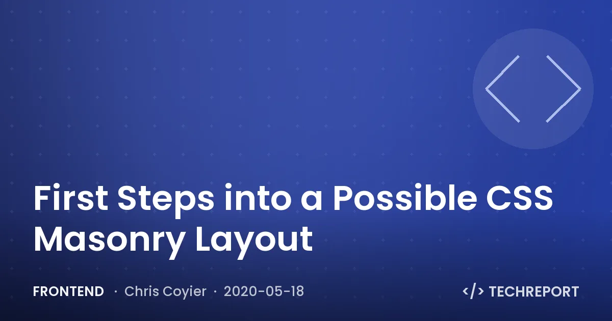 First Steps into a Possible CSS Masonry Layout