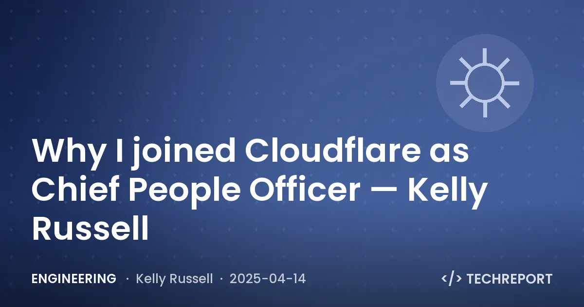 Engineering — Why I joined Cloudflare as Chief People Officer — Kelly Russell