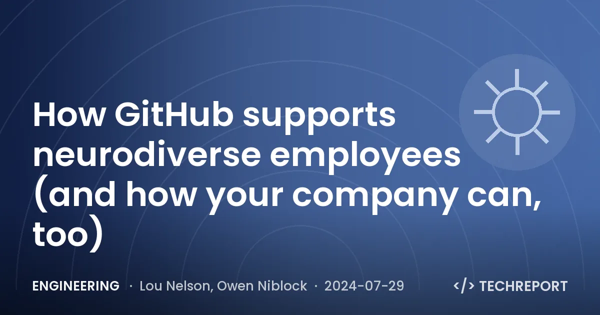 Engineering — How GitHub supports neurodiverse employees (and how your company can, too)