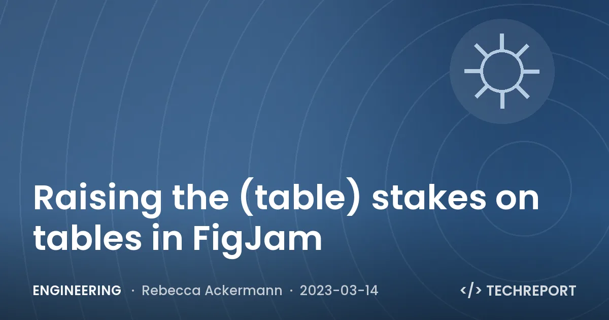 Raising the (table) stakes on tables in FigJam
