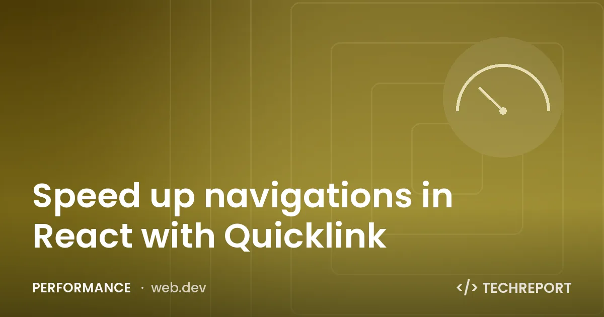 Speed up navigations in React with Quicklink