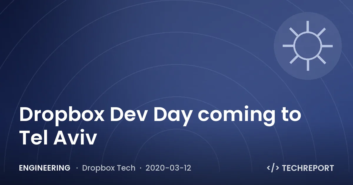 Engineering — Dropbox Dev Day coming to Tel Aviv
