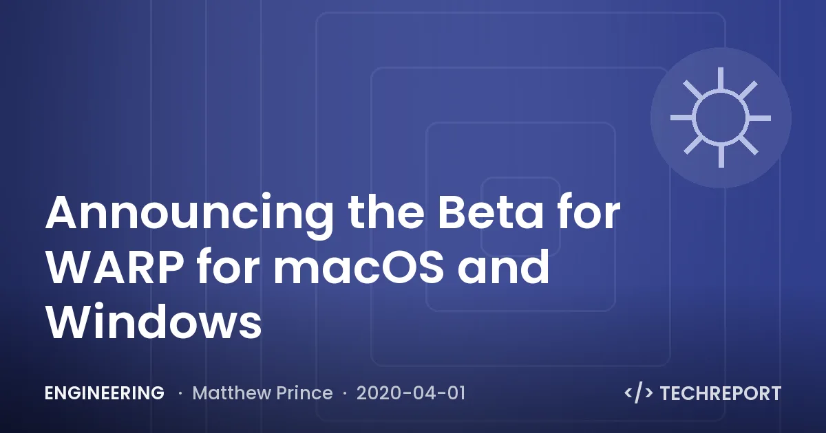 Engineering — Announcing the Beta for WARP for macOS and Windows