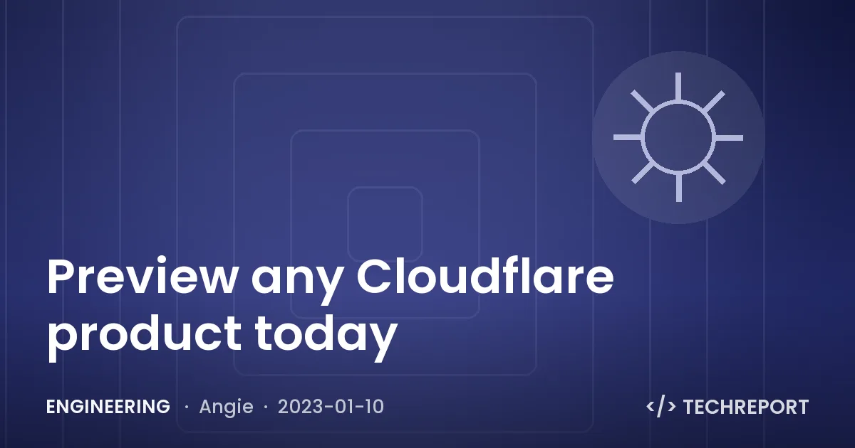 Preview any Cloudflare product today