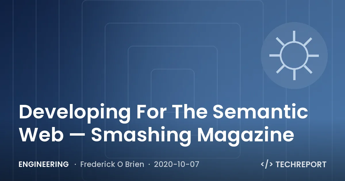 Engineering — Developing For The Semantic Web — Smashing Magazine