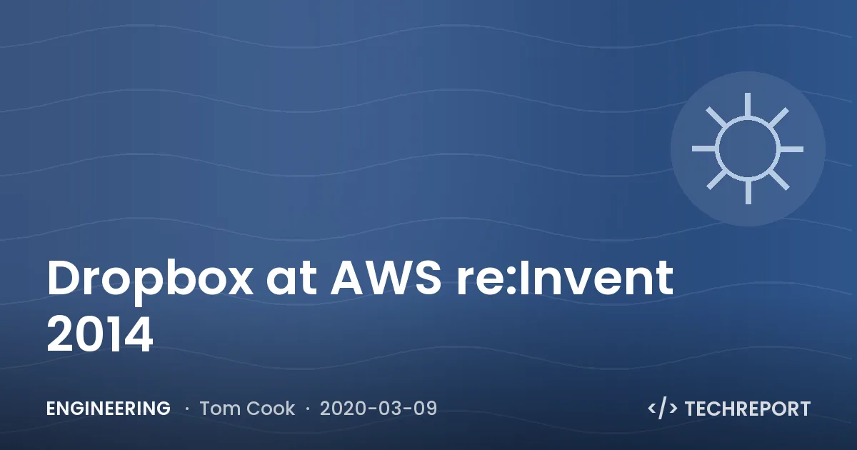 Engineering — Dropbox at AWS re:Invent 2014