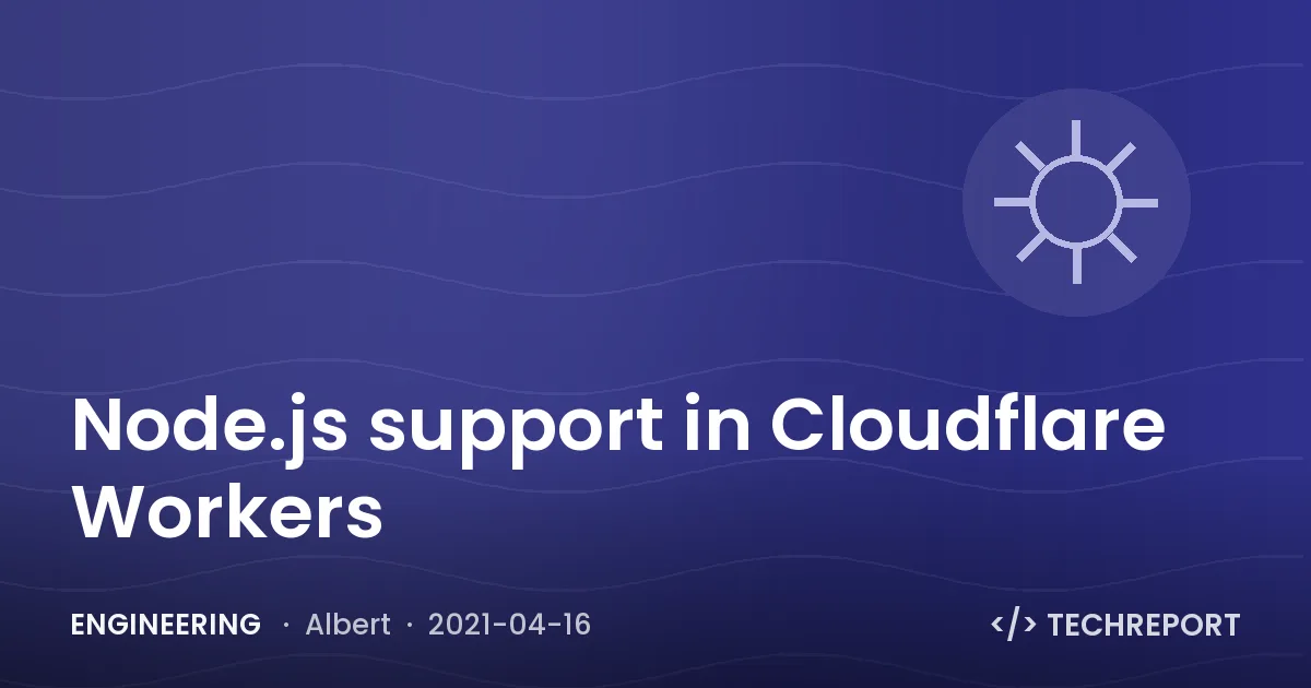 Engineering — Node.js support in Cloudflare Workers
