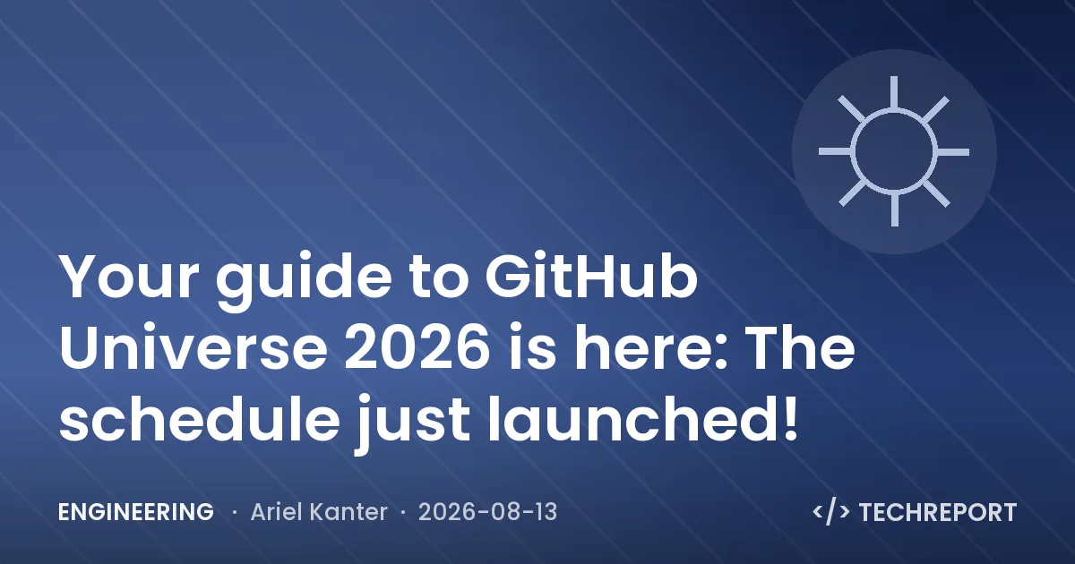 Engineering — Your guide to GitHub Universe 2026 is here: The schedule just launched!