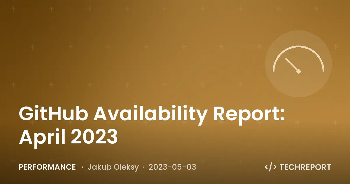 GitHub Availability Report: April 2023