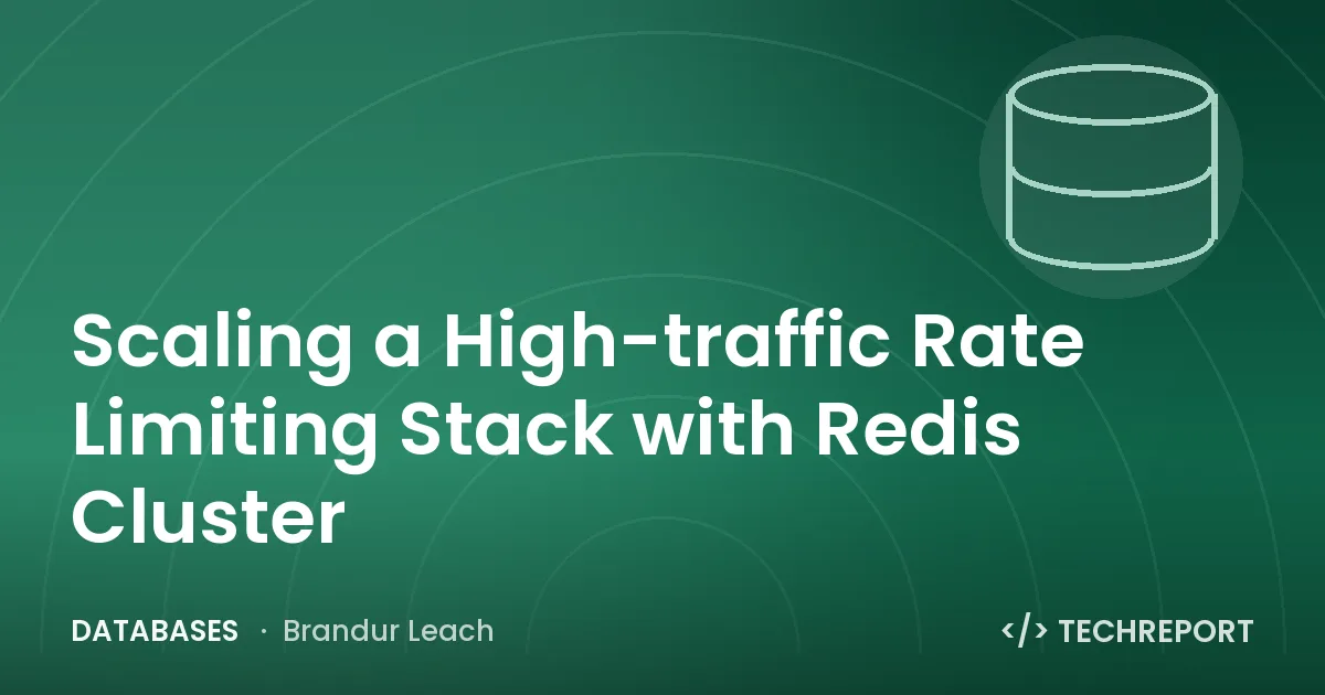 Scaling a High-traffic Rate Limiting Stack with Redis Cluster