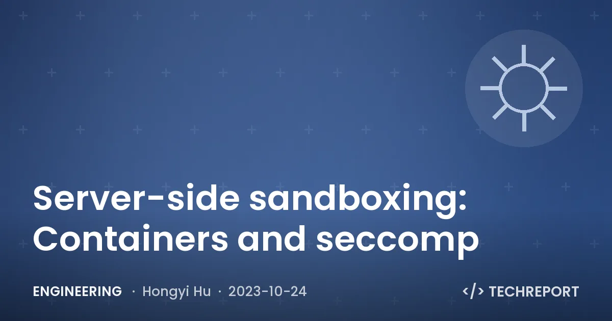 Server-side sandboxing: Containers and seccomp