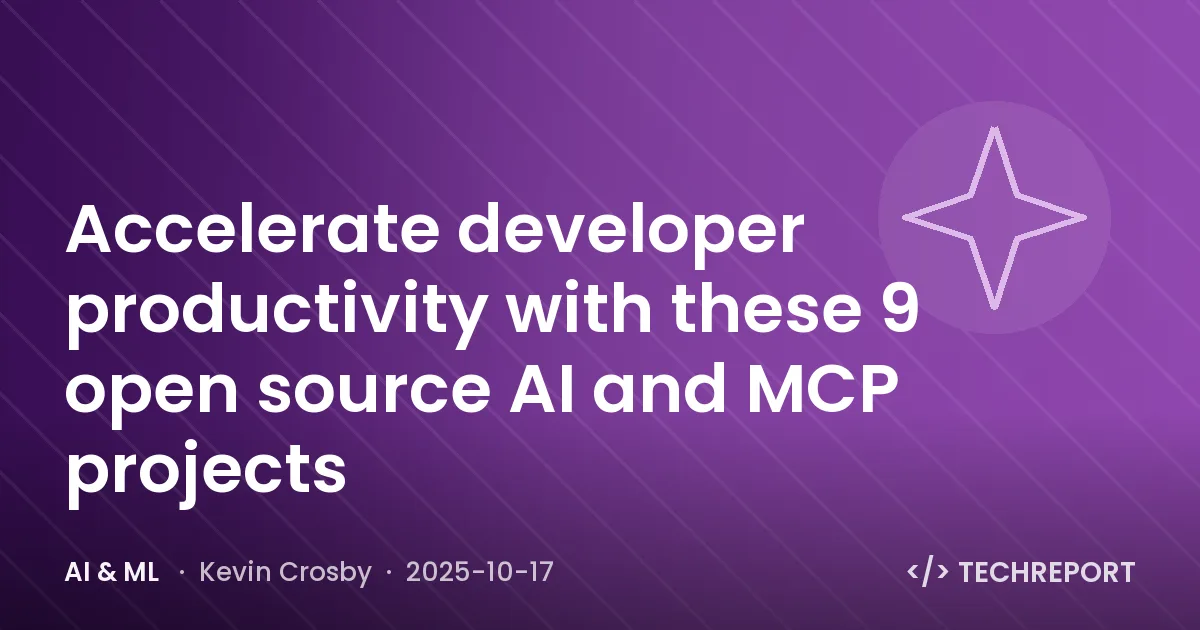 Accelerate developer productivity with these 9 open source AI and MCP projects