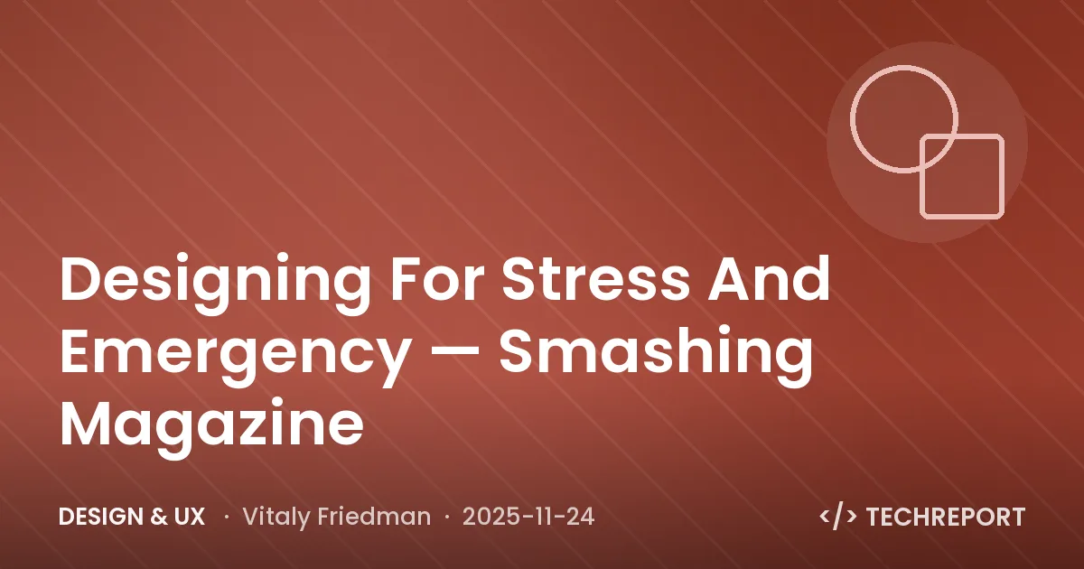 Design & UX — Designing For Stress And Emergency — Smashing Magazine