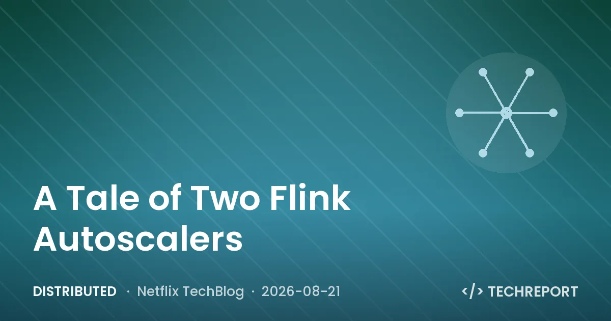 Distributed — A Tale of Two Flink Autoscalers
