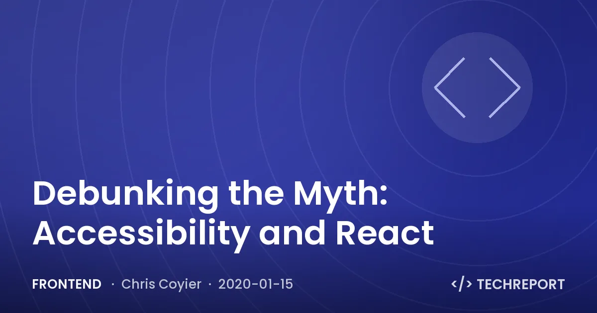 Debunking the Myth: Accessibility and React