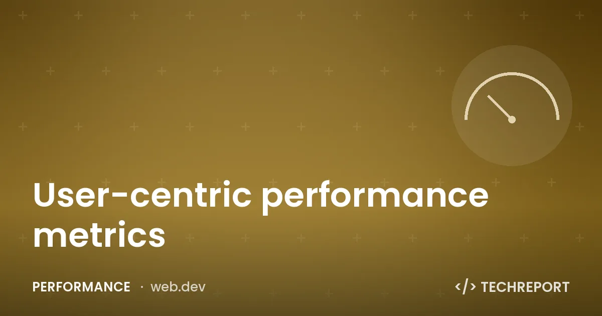 User-centric performance metrics