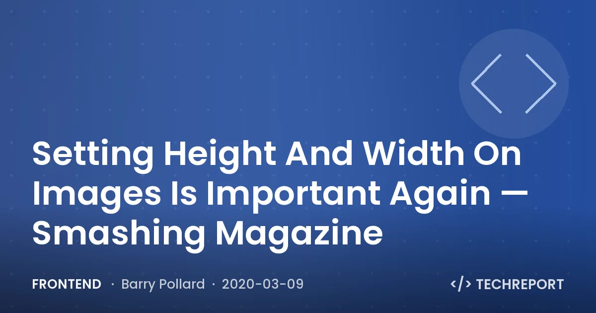 Setting Height And Width On Images Is Important Again — Smashing Magazine