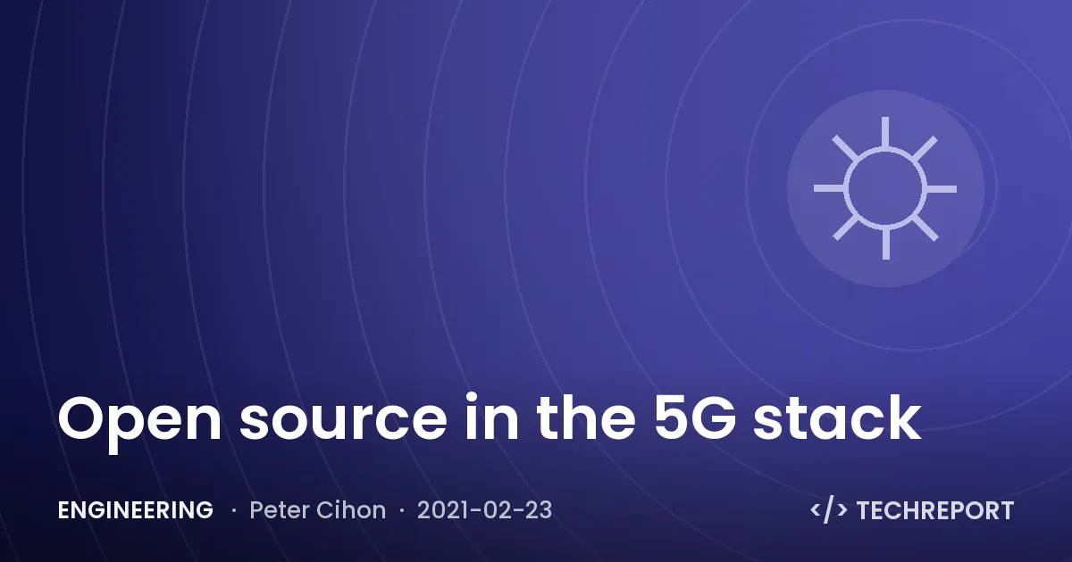 Engineering — Open source in the 5G stack