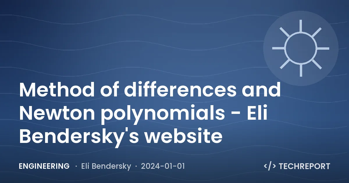 Engineering — Method of differences and Newton polynomials - Eli Bendersky's website